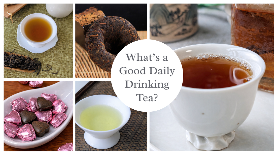 What’s a Good Daily Drinking Tea?